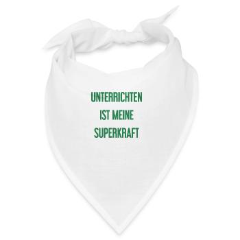 Unterrichten - Meine Superkraft! - Bandana - Weiß - Vorne