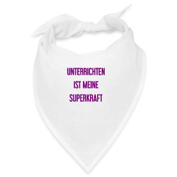 Unterrichten - Meine Superkraft! - Bandana - Weiß - Vorne