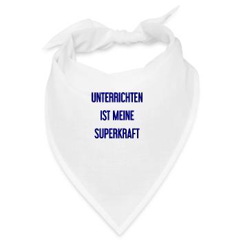 Unterrichten - Meine Superkraft! - Bandana - Weiß - Vorne