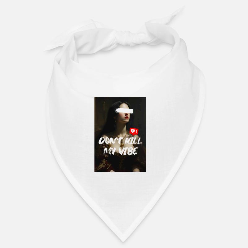 DON’T KILL MY VIBE – Art néoclassique Bandana