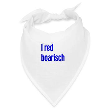 I red boarisch - Bandana - Weiß - Vorne