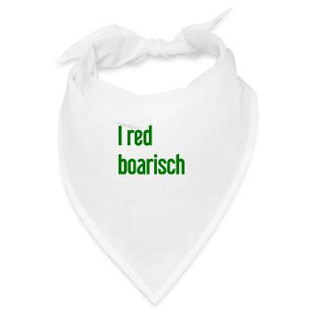 I red boarisch - Bandana - Weiß - Vorne