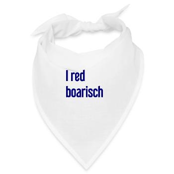 I red boarisch - Bandana - Weiß - Vorne