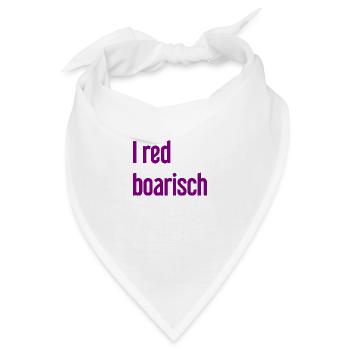 I red boarisch - Bandana - Weiß - Vorne