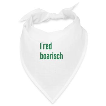 I red boarisch - Bandana - Weiß - Vorne