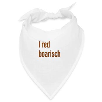 I red boarisch - Bandana - Weiß - Vorne