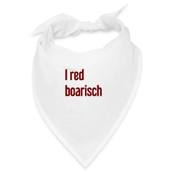 I red boarisch - Bandana - Weiß - Vorne