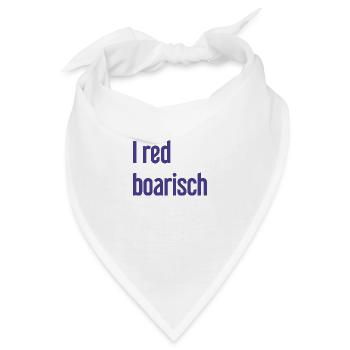 I red boarisch - Bandana - Weiß - Vorne