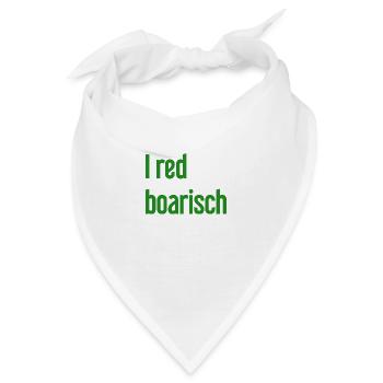 I red boarisch - Bandana - Weiß - Vorne