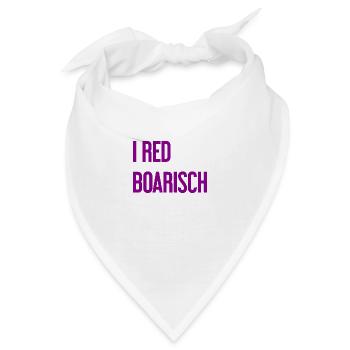 I red boarisch - Bandana - Weiß - Vorne