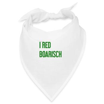 I red boarisch - Bandana - Weiß - Vorne