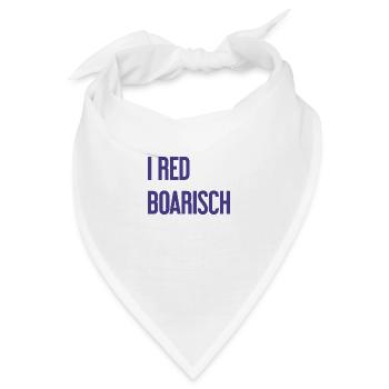 I red boarisch - Bandana - Weiß - Vorne