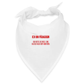 Ich bin Pädagogin - ich rette die Welt - Bandana - Weiß - Vorne