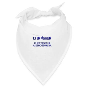 Ich bin Pädagogin - ich rette die Welt - Bandana - Weiß - Vorne