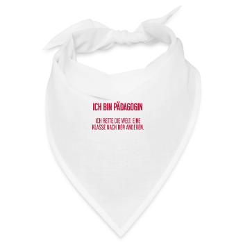 Ich bin Pädagogin - ich rette die Welt - Bandana - Weiß - Vorne
