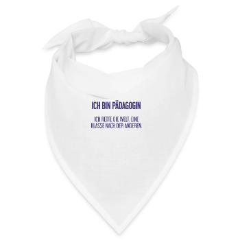 Ich bin Pädagogin - ich rette die Welt - Bandana - Weiß - Vorne