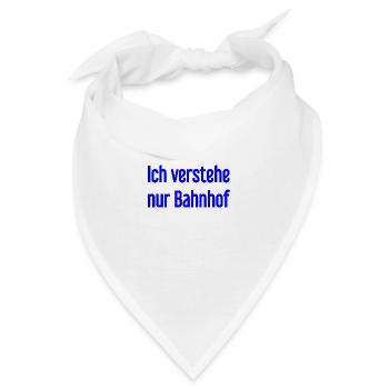 Ich verstehe nur Bahnhof - Bandana - Weiß - Vorne