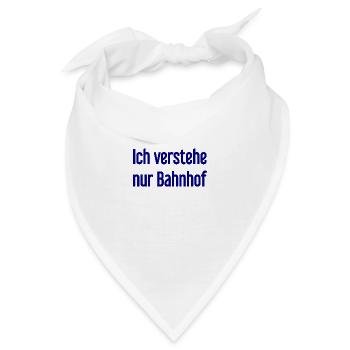 Ich verstehe nur Bahnhof - Bandana - Weiß - Vorne
