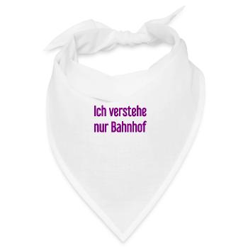 Ich verstehe nur Bahnhof - Bandana - Weiß - Vorne