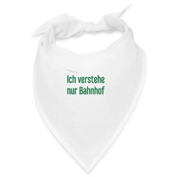 Ich verstehe nur Bahnhof - Bandana - Weiß - Vorne