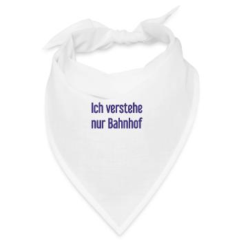Ich verstehe nur Bahnhof - Bandana - Weiß - Vorne