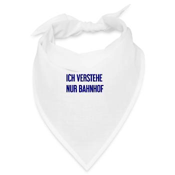 Ich verstehe nur Bahnhof - Bandana - Weiß - Vorne