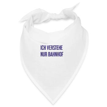Ich verstehe nur Bahnhof - Bandana - Weiß - Vorne