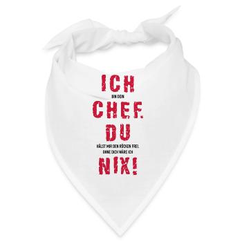 Ich Chef du nix - Bandana - Weiß - Vorne