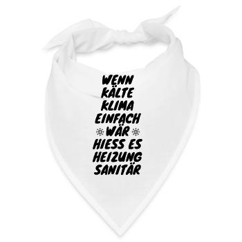 wenn Kälte Klima einfach wär - Bandana - Weiß - Vorne