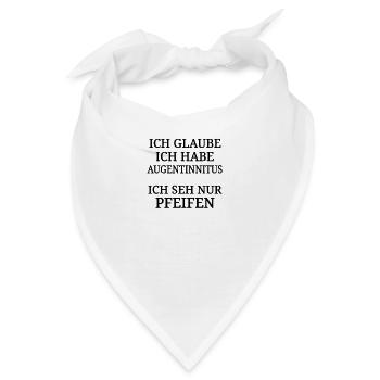 Lustiger spruch augentinnitus Beleidigung lustig - Bandana - Weiß - Vorne