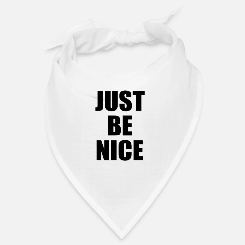 Just be nice Bandana