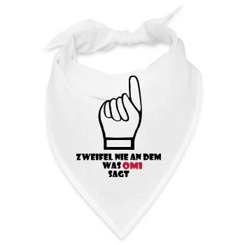 Zweifel nie an dem was Omi sagt - Bandana - Weiß - Vorne