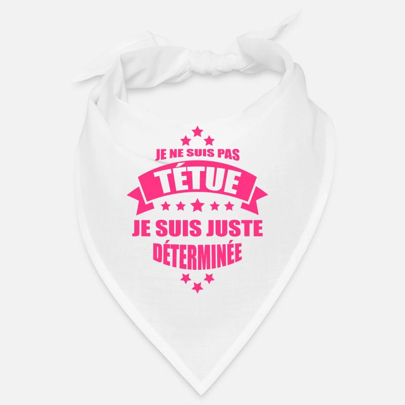 je ne suis pas tétue je suis déterminée - Bandana - blanc