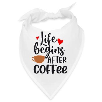 life begins after coffee - Bandana - Weiß - Vorne