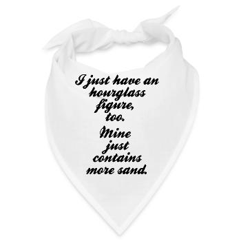 I just have an hourglass figure too - Bandana - Weiß - Vorne