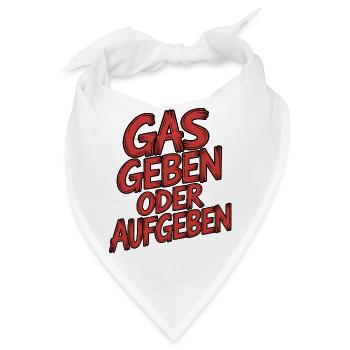 Gas geben oder Aufgeben - Bandana - Weiß - Vorne
