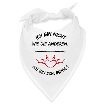 Ich Bin Nicht Wie Die Anderen Ich Bin Schlimmer - Bandana - Weiß - Vorne