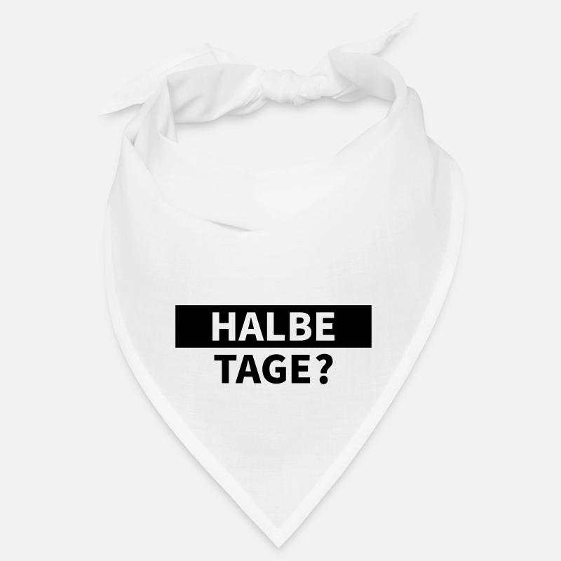 Halbe Tage? Bandana