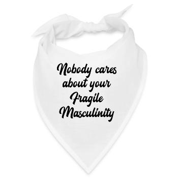 Nobody cares about your fragile Masculinity - Bandana - Weiß - Vorne
