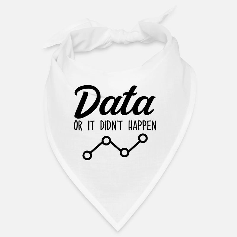 Daten oder es ist nicht passiert Data Analyst Data Tees - Bandana - Weiß