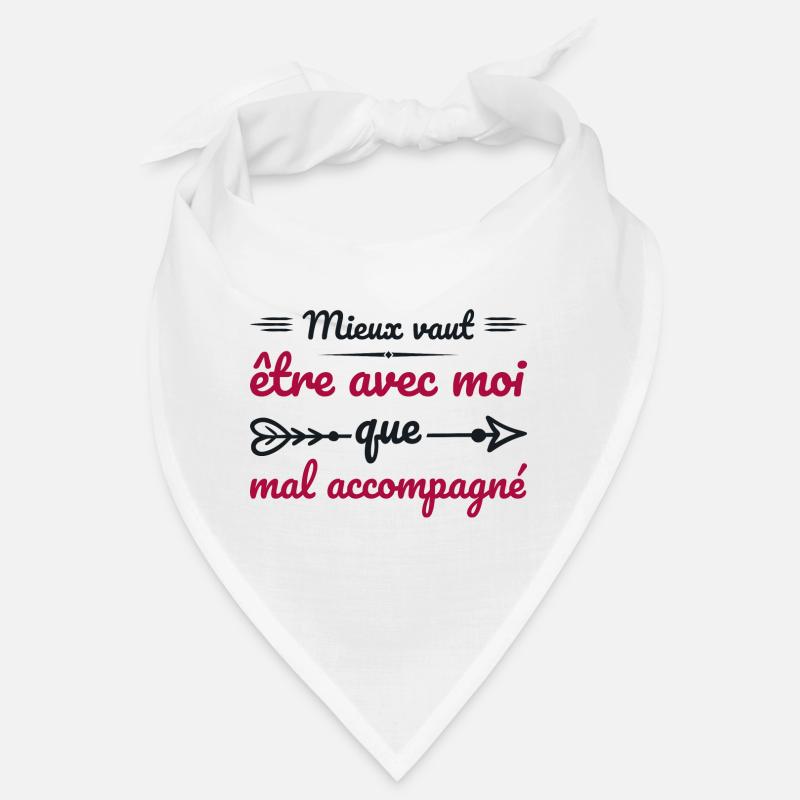 Mieux Vaut être Avec Moi Que Mal Accompagné Bandana