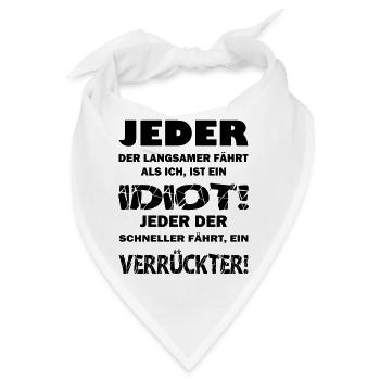 Fahrer - langsamer = Idiot; schneller = Verrückter - Bandana - Weiß - Vorne