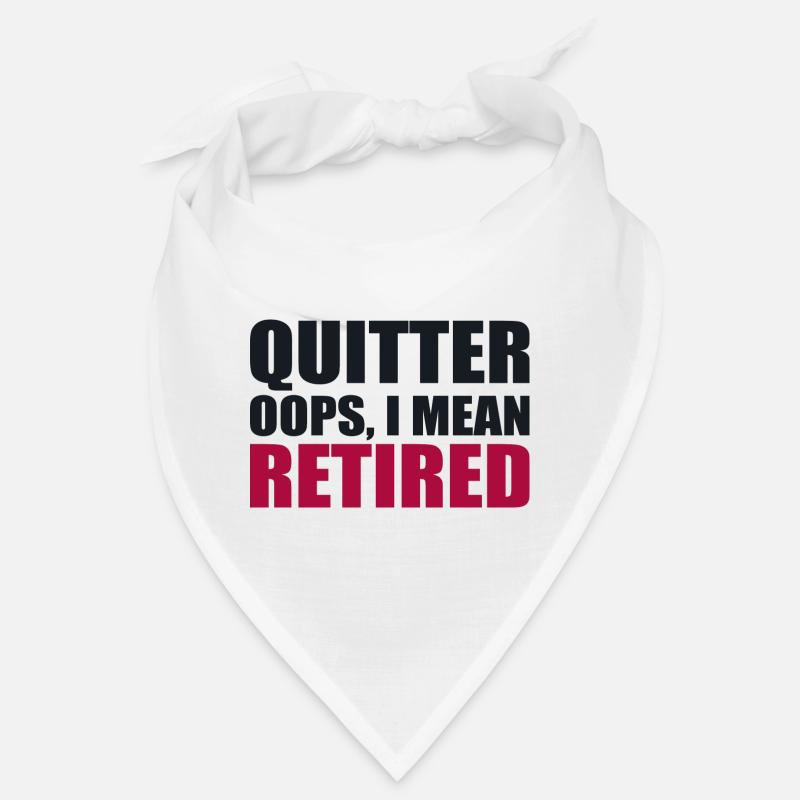 Quitter Oops I Mean Retired Bandana