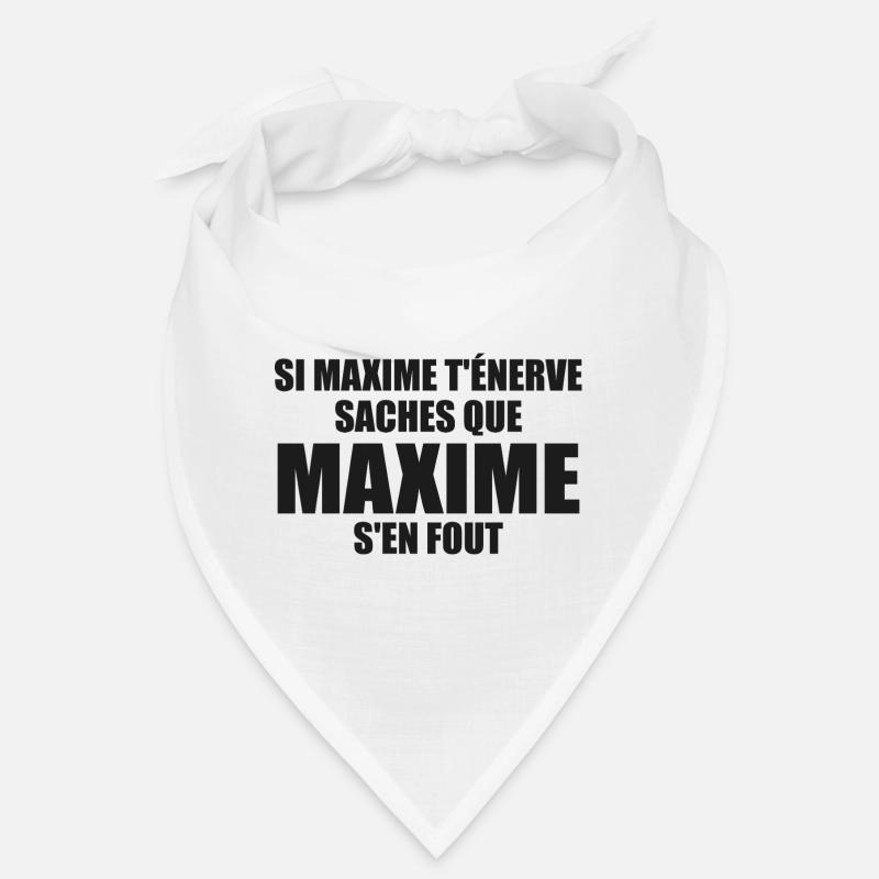 Wenn Maxime dich nervt, sei dir bewusst, dass Maxime sich einen Dreck darum schert Bandana
