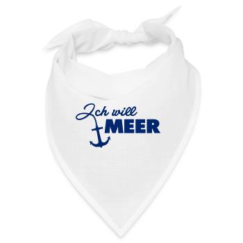 Ich will Meer - Bandana - Weiß - Vorne