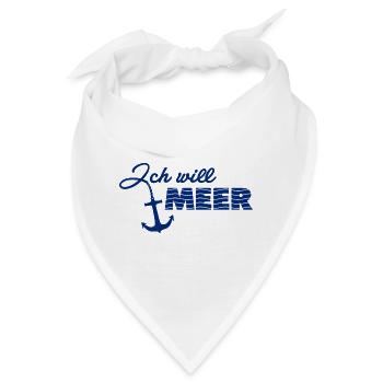 Ich will Meer - Bandana - Weiß - Vorne