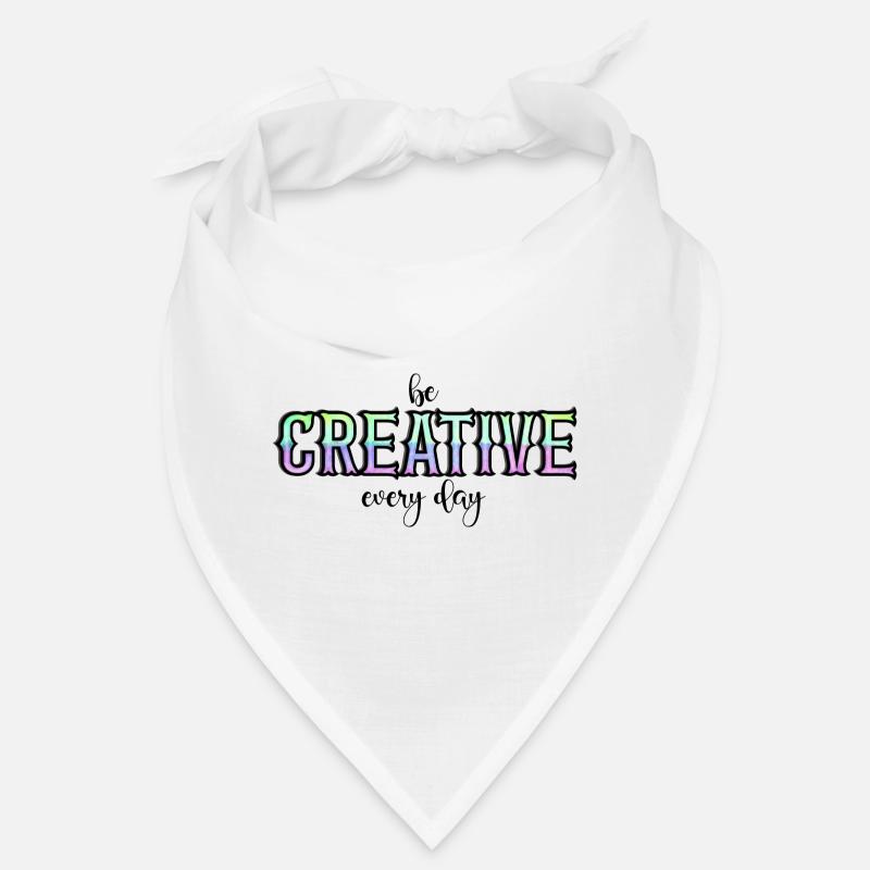 Be creative every day Bandana
