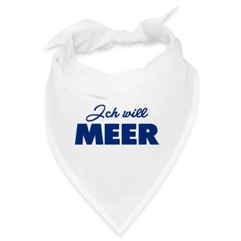 Ich will Meer - Bandana - Weiß - Vorne