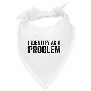 Ich identifiziere mich als Problem - Bandana - Weiß - Vorne
