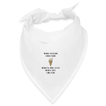 Ice Cream lustig Geschenkidee Freunde Eis Eiscreme - Bandana - Weiß - Vorne